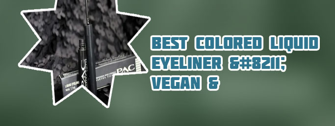 Best cruelty free liquid eyeliner