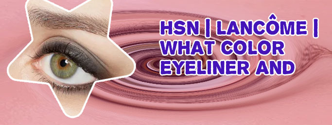 Best eyeliner for brown eyes and brown hair