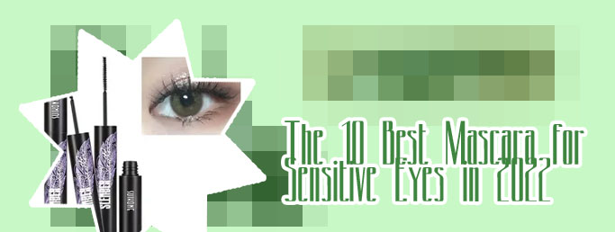 Best mascara for sensitive dry eyes